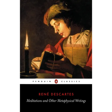 Meditations and Other Metaphysical Writings