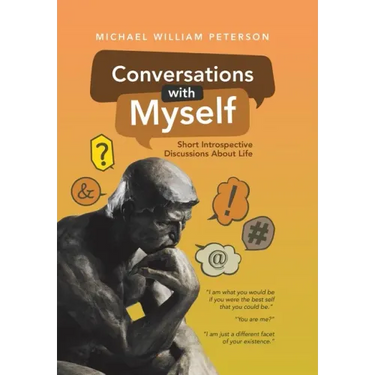 Conversations with Myself: Short Introspective Discussions About Life