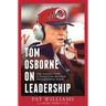 Tom Osborne on Leadership: Life Lessons from a Three-Time National Championship Coach