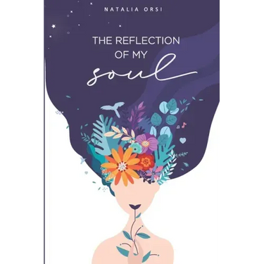 The reflection of my soul: Secrets of a story of self-healing.