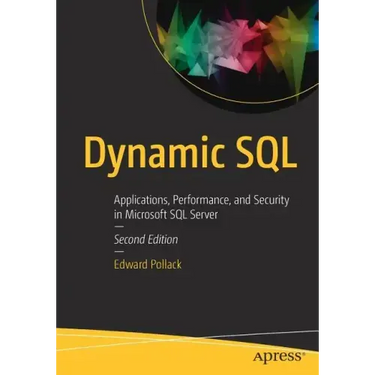 Dynamic SQL: Applications, Performance, and Security in Microsoft SQL Server