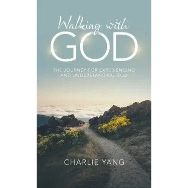 Walking with God: The Journey for Experiencing and Understanding God
