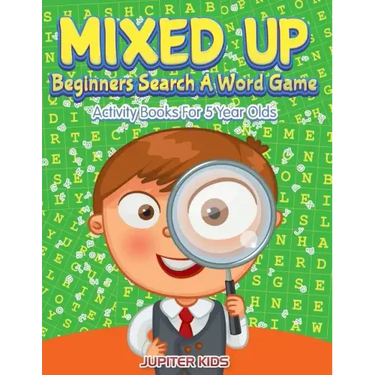Mixed Up - Beginners Search A Word Game: Activity Books For 5 Year Olds