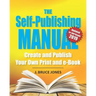The Self-Publishing Manual: Create and Publish Your Own Print and e-Book