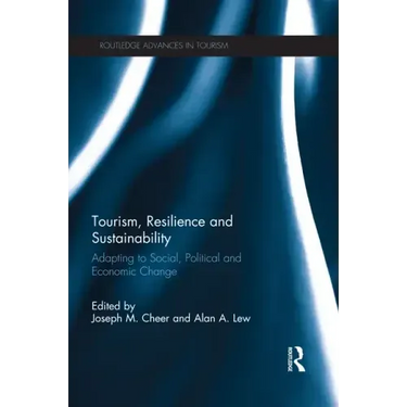 Tourism, Resilience and Sustainability: Adapting to Social, Political and Economic Change