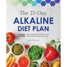 The 21-Day Alkaline Diet Plan: 100 Easy Recipes to Reset and Rebalance Your Health