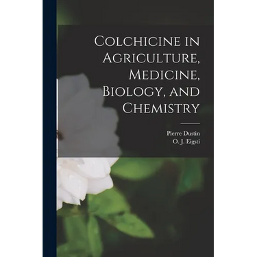 Colchicine in Agriculture, Medicine, Biology, and Chemistry