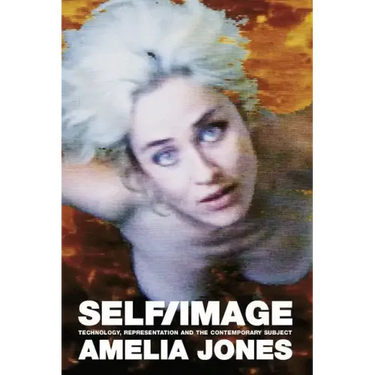 Self/Image: Technology, Representation, and the Contemporary Subject