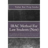 IRAC Method For Law Students (New): The foundations of IRAC once properly laid will never be forgotten and will lead directly to consistent 75% essays