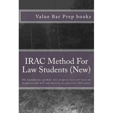 IRAC Method For Law Students (New): The foundations of IRAC once properly laid will never be forgotten and will lead directly to consistent 75% essays