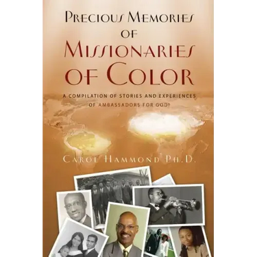 Precious Memories of Missionaries of Color (Vol 1)