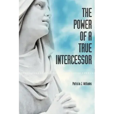 The Power of a True Intercessor