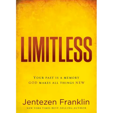 Limitless: Your Past Is a Memory. God Makes All Things New.