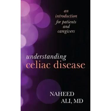 Understanding Celiac Disease: An Introduction for Patients and Caregivers