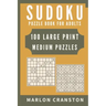 Sudoku Puzzle Book For Adults: 100 Large Print Medium Puzzles for Sudoku Lovers and Enthusiasts To Enjoy