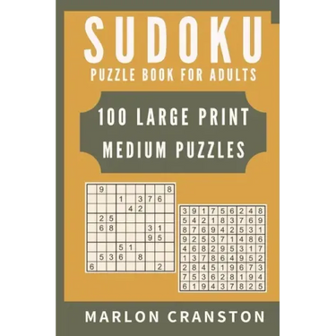 Sudoku Puzzle Book For Adults: 100 Large Print Medium Puzzles for Sudoku Lovers and Enthusiasts To Enjoy