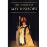 The Medieval Boy Bishops
