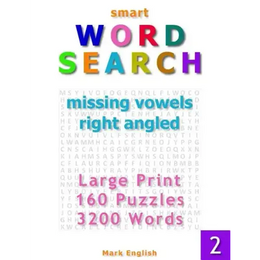 Smart Word Search: Missing Vowels, Right Angled, Large Print, 160 Puzzles, 3200 Words, Volume 2