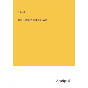 The Cobbler and his Rose