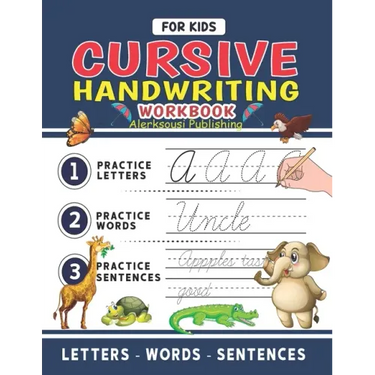 Cursive Handwriting Workbook For Kids: Cursive Handwriting Tracing Workbook For Kids Beginning Cursive, 3 in 1 Practice Workbook Included ( Alphabet -