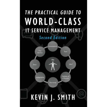 The Practical Guide To World-Class IT Service Management