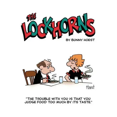 The Lockhorns: "the Trouble with You Is You Judge Food Too Much by Its Taste."