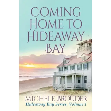 Coming Home to Hideaway Bay (Hideaway Bay Book 1)