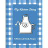 My Kitchen Diary: Create your own cookbook with your favorite family recipes