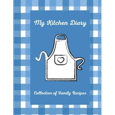 My Kitchen Diary: Create your own cookbook with your favorite family recipes