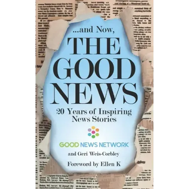 ... And Now, The Good News: 20 Years of Inspiring News Stories