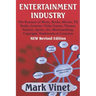 Entertainment Industry: The Business of Music, Books, Movies, TV, Radio, Internet, Video Games, Theater, Fashion, Sports, Art, Merchandising,