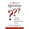 The Art of the Question: A Guide to Short-Term Question-Centered Therapy