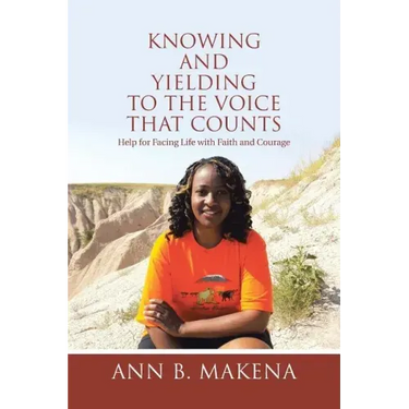 Knowing and Yielding to the Voice that Counts: Help for Facing Life with Faith and Courage