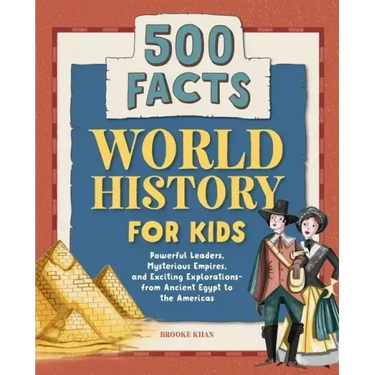 World History for Kids: 500 Facts