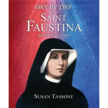 Day by Day with Saint Faustina: 365 Reflections
