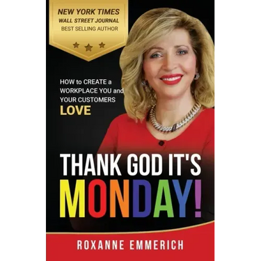 Thank God It's Monday: How to Create a Workplace You and Your Customers Love