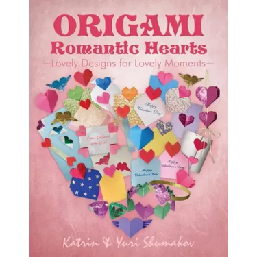 Origami Romantic Hearts: Lovely Designs for Lovely Moments