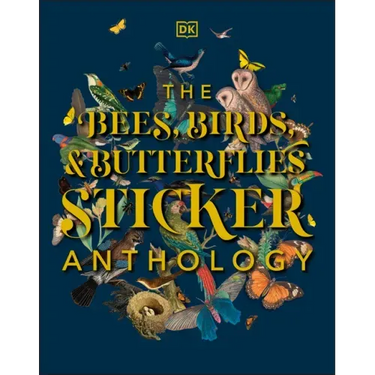 The Bees, Birds & Butterflies Sticker Anthology: With More Than 1,000 Vintage Stickers