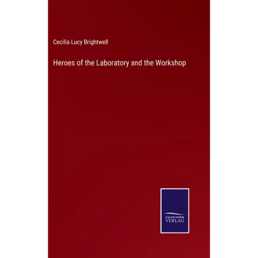 Heroes of the Laboratory and the Workshop