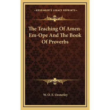 The Teaching of Amen-Em-Ope and the Book of Proverbs