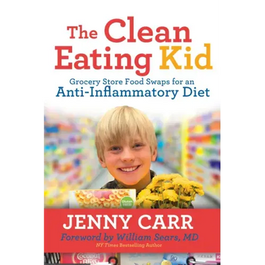 The Clean-Eating Kid: Grocery Store Food Swaps for an Anti-Inflammatory Diet