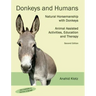 Donkeys and Humans: Natural Horsemanship with Donkeys Focus: Animal Assisted Activities, Education and Therapy
