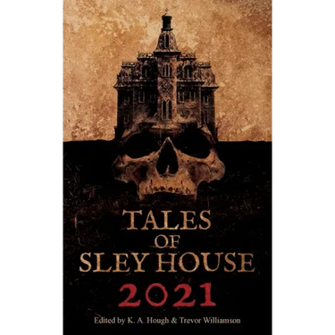 Tales of Sley House 2021