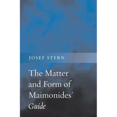 The Matter and Form of Maimonides' Guide