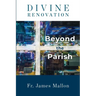 Divine Renovation Beyond the Parish