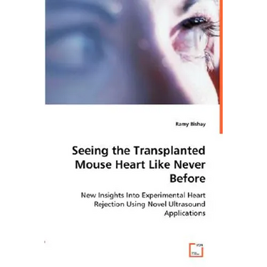 Seeing the Transplanted Mouse Heart Like Never Before