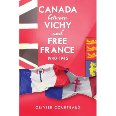 Canada between Vichy and Free France, 1940-1945