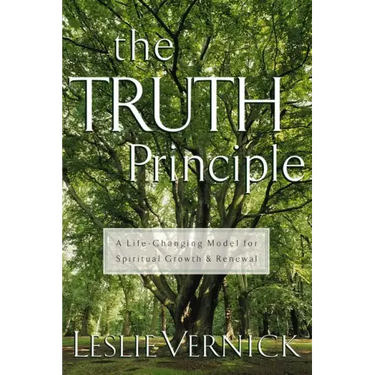 The Truth Principle: A Life-Changing Model for Spiritual Growth and Renewal