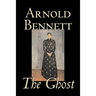 The Ghost by Arnold Bennett, Fiction, Literary
