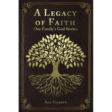 A Legacy of Faith: One Family's God Stories